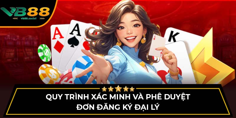 Cùng Giải Đáp Câu Hỏi Thường Gặp Khi Đăng Ký Đại Lý VB88 3 Quy trình xác minh và phê duyệt đơn đăng ký đại lý