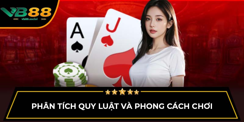 Phân tích quy luật và phong cách chơi