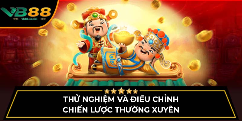 Khuyến Mãi Đặc Biệt Dành Cho Game Nổ Hũ VB88 3 Thử nghiệm và điều chỉnh chiến lược thường xuyên