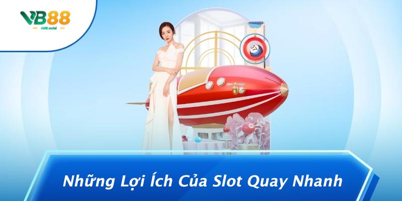 Slot Quay Nhanh – Nên Hay Không?: Khám Phá Thế Giới Cá Cược Mới Tại VB88 2 Những Lợi Ích Của Slot Quay Nhanh