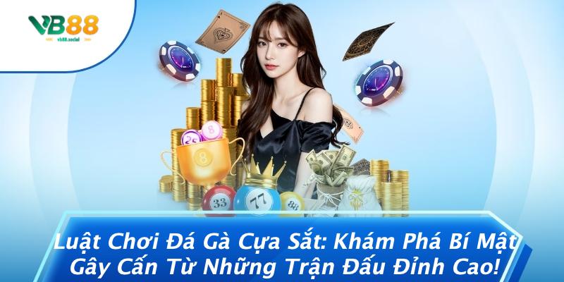 Luật Chơi Đá Gà Cựa Sắt: Khám Phá Bí Mật Gây Cấn Từ Những Trận Đấu Đỉnh Cao! 1 Luật Chơi Đá Gà Cựa Sắt: Khám Phá Bí Mật Gây Cấn Từ Những Trận Đấu Đỉnh Cao!